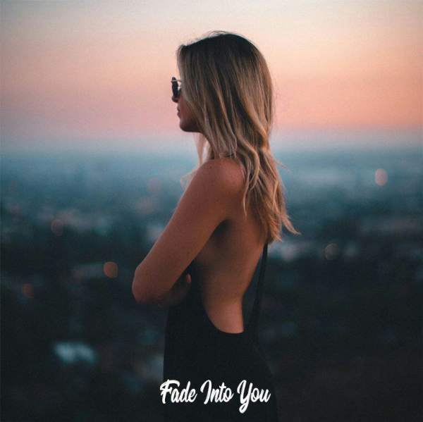 Fade Into You